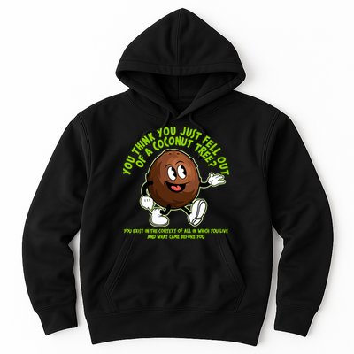 You Think You Just Fell Out Of A Coconut Tree Kalama Harris 2024 Meme Hoodie