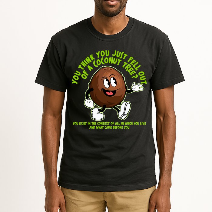 You Think You Just Fell Out Of A Coconut Tree Kalama Harris 2024 Meme Tall T-Shirt