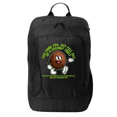 You Think You Just Fell Out Of A Coconut Tree Kalama Harris 2024 Meme City Backpack