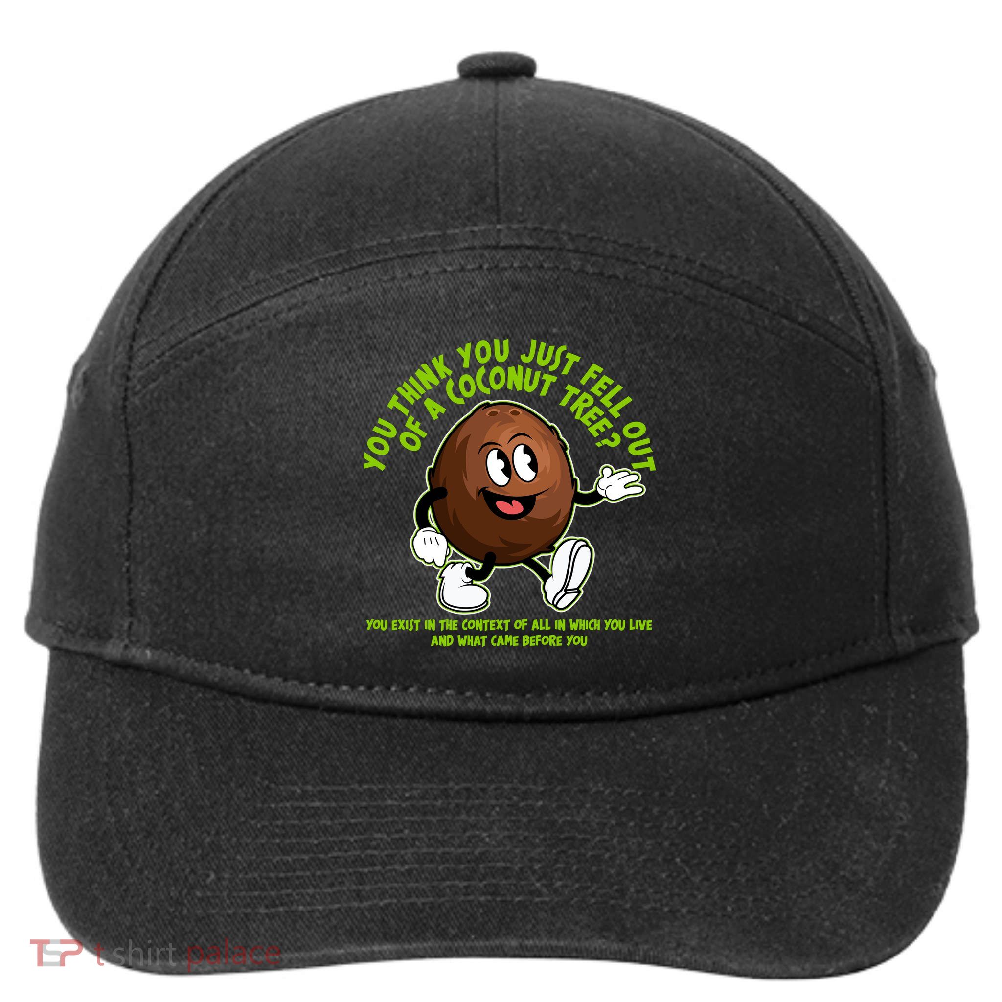 You Think You Just Fell Out Of A Coconut Tree Kalama Harris 2024 Meme 7-Panel Snapback Hat