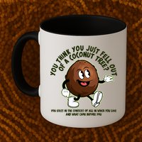 You Think You Just Fell Out Of A Coconut Tree Kalama Harris 2024 Meme Mug