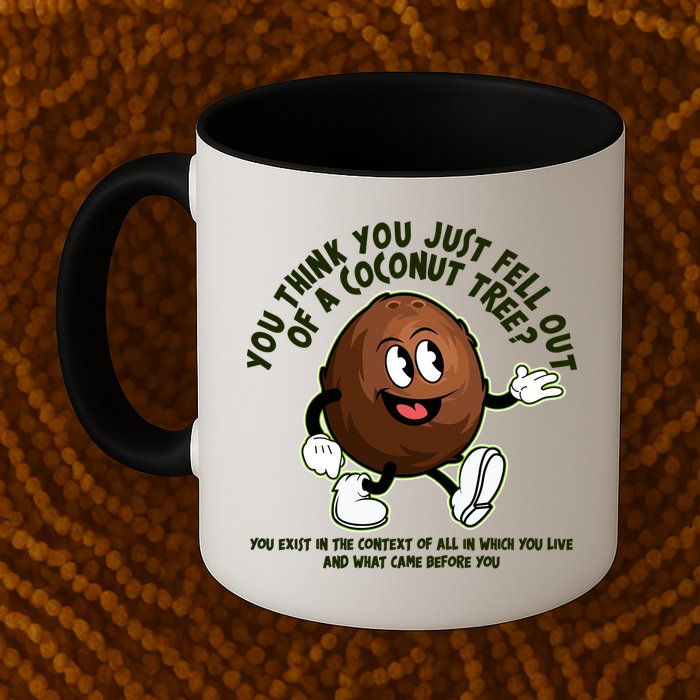 You Think You Just Fell Out Of A Coconut Tree Kalama Harris 2024 Meme Mug