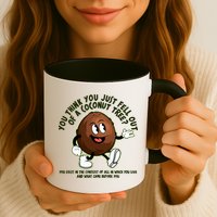 You Think You Just Fell Out Of A Coconut Tree Kalama Harris 2024 Meme Mug