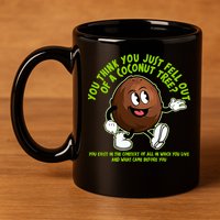 You Think You Just Fell Out Of A Coconut Tree Kalama Harris 2024 Meme 11oz C Handle Ceramic Mug
