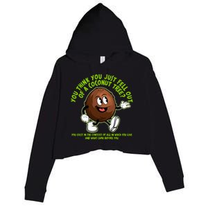 You Think You Just Fell Out Of A Coconut Tree Kalama Harris 2024 Meme Crop Fleece Hoodie