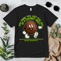 You Think You Just Fell Out Of A Coconut Tree Kalama Harris 2024 Meme Premium T-Shirt