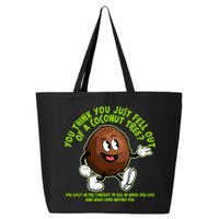 You Think You Just Fell Out Of A Coconut Tree Kalama Harris 2024 Meme 25L Jumbo Tote