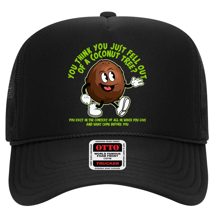 You Think You Just Fell Out Of A Coconut Tree Kalama Harris 2024 Meme Trucker Hat
