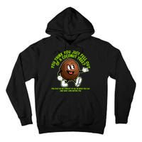 You Think You Just Fell Out Of A Coconut Tree Kalama Harris 2024 Meme Tall Hoodie