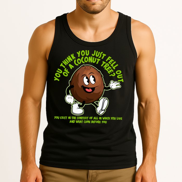 You Think You Just Fell Out Of A Coconut Tree Kalama Harris 2024 Meme Tank Top