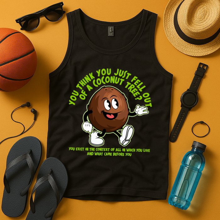 You Think You Just Fell Out Of A Coconut Tree Kalama Harris 2024 Meme Tank Top