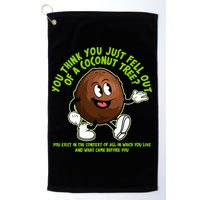 You Think You Just Fell Out Of A Coconut Tree Kalama Harris 2024 Meme Golf Towel