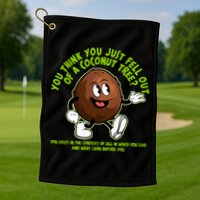 You Think You Just Fell Out Of A Coconut Tree Kalama Harris 2024 Meme Golf Towel
