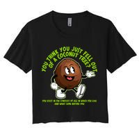 You Think You Just Fell Out Of A Coconut Tree Kalama Harris 2024 Meme Crop Top