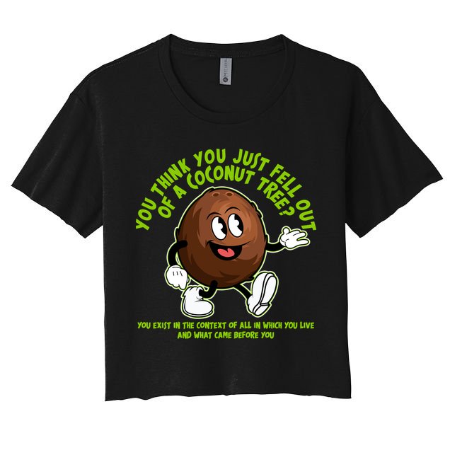 You Think You Just Fell Out Of A Coconut Tree Kalama Harris 2024 Meme Crop Top