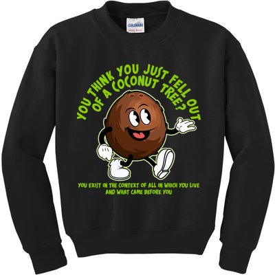 You Think You Just Fell Out Of A Coconut Tree Kalama Harris 2024 Meme Kids Sweatshirt