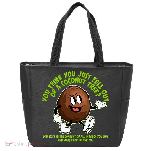 You Think You Just Fell Out Of A Coconut Tree Kalama Harris 2024 Meme Zip Tote Bag