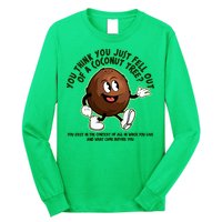 You Think You Just Fell Out Of A Coconut Tree Kalama Harris 2024 Meme Long Sleeve Shirt