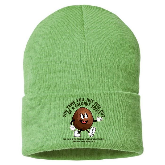 You Think You Just Fell Out Of A Coconut Tree Kalama Harris 2024 Meme Sustainable Knit Beanie