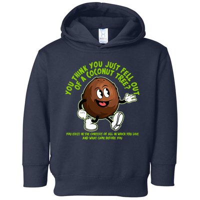 You Think You Just Fell Out Of A Coconut Tree Kalama Harris 2024 Meme Toddler Hoodie