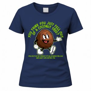 You Think You Just Fell Out Of A Coconut Tree Kalama Harris 2024 Meme Women's T-Shirt