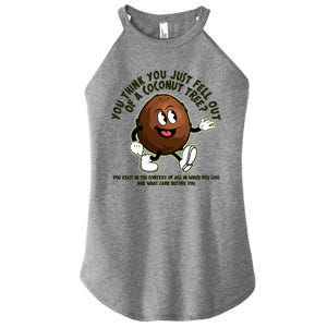 You Think You Just Fell Out Of A Coconut Tree Kalama Harris 2024 Meme Women's Perfect Tri Rocker Tank