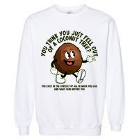 You Think You Just Fell Out Of A Coconut Tree Kalama Harris 2024 Meme Garment-Dyed Sweatshirt