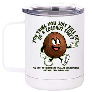 You Think You Just Fell Out Of A Coconut Tree Kalama Harris 2024 Meme 12 oz Stainless Steel Tumbler Cup