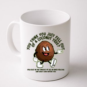 You Think You Just Fell Out Of A Coconut Tree Kalama Harris 2024 Meme Coffee Mug