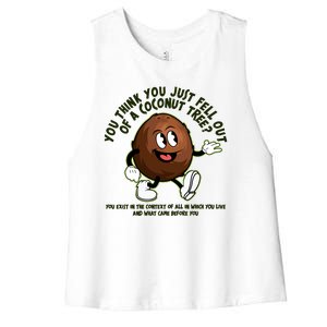 You Think You Just Fell Out Of A Coconut Tree Kalama Harris 2024 Meme Women's Racerback Cropped Tank