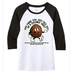 You Think You Just Fell Out Of A Coconut Tree Kalama Harris 2024 Meme Women's Tri-Blend 3/4-Sleeve Raglan Shirt