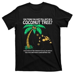 You Think You Just Fell Out Of A Coconut Tree Kamala 2024 T-Shirt