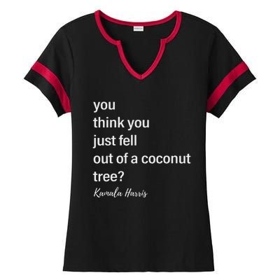 You Think You Just Fell Out Of A Coconut Tree Kamala Harris Ladies Halftime Notch Neck Tee