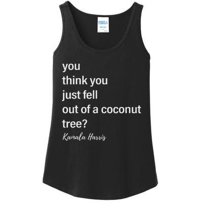 You Think You Just Fell Out Of A Coconut Tree Kamala Harris Ladies Essential Tank