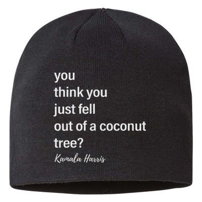 You Think You Just Fell Out Of A Coconut Tree Kamala Harris Sustainable Beanie