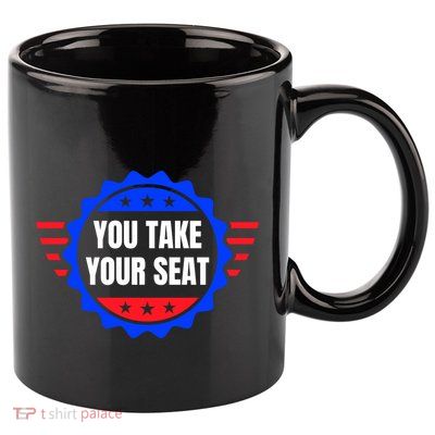 You Take Your Seat Anti Biden's Cue Cards USA Stars Stripes 11oz C Handle Ceramic Mug