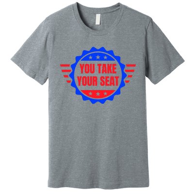 You Take Your Seat Anti Biden's Cue Cards USA Stars Stripes Premium T-Shirt