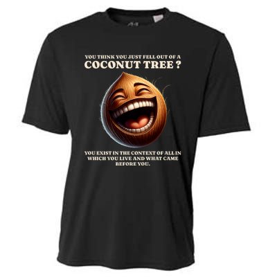 You Think You Just Fell Out Of A Coconut Tree Meme Cooling Performance Crew T-Shirt