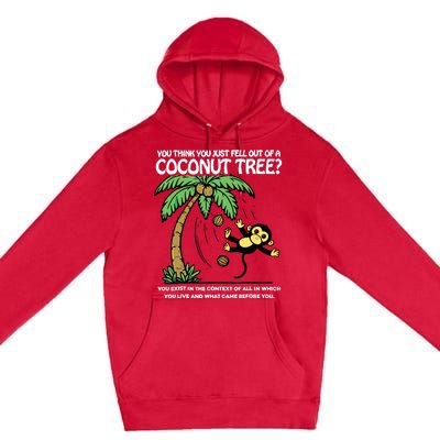 You Think You Just Fell Out Of A Coconut Tree Kamala Premium Pullover Hoodie