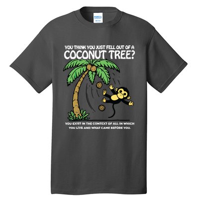 You Think You Just Fell Out Of A Coconut Tree Kamala Tall T-Shirt