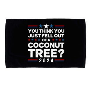 You Think You Just Fell Out Of A Coconut Tree Microfiber Hand Towel