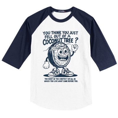 You Think You Just Fell Out Of A Coconut Tree Premium Baseball Sleeve Shirt