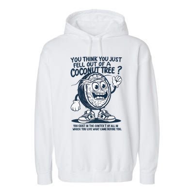 You Think You Just Fell Out Of A Coconut Tree Premium Garment-Dyed Fleece Hoodie