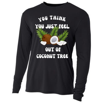 You Think You Just Fell Out Of Coconut Tree Cooling Performance Long Sleeve Crew