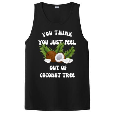 You Think You Just Fell Out Of Coconut Tree PosiCharge Competitor Tank