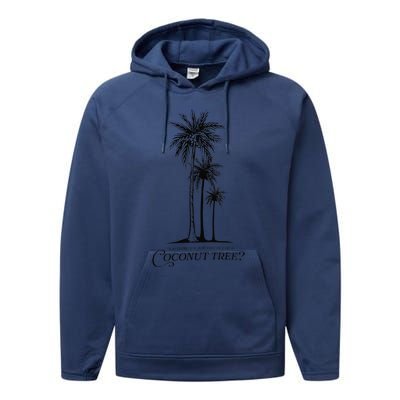 You Think You Just Fell Out Of A Coconut Tree Meme Gift Performance Fleece Hoodie