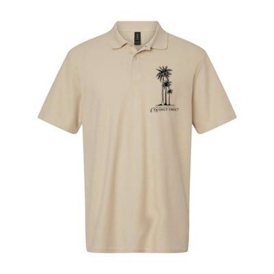 You Think You Just Fell Out Of A Coconut Tree Meme Gift Softstyle Adult Sport Polo