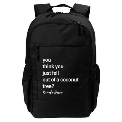 You Think You Just Fell Out Of A Coconut Tree Kamala Harris Daily Commute Backpack