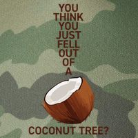 You Think You Just Fell Out Of A Coconut Tree Legacy Tie Dye Trucker Hat
