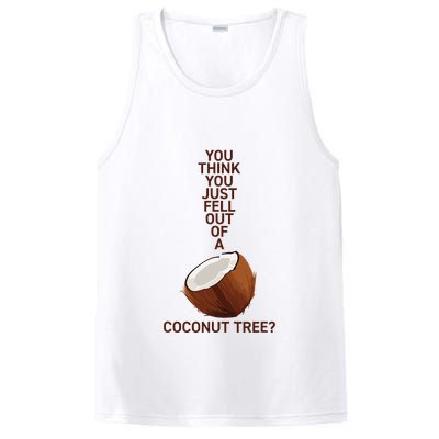 You Think You Just Fell Out Of A Coconut Tree PosiCharge Competitor Tank